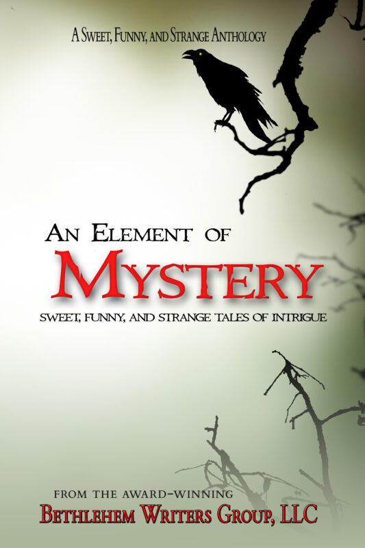 An Element of Mystery: Sweet, Funny and Strange Tales of Intrigue